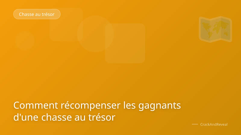 Comment récompenser les gagnants d'une chasse au trésor