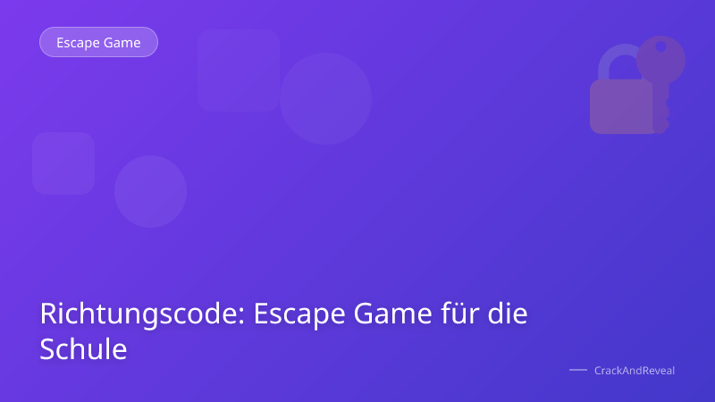 Richtungscode: Escape Game für die Schule