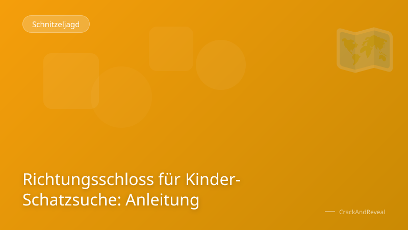 Richtungsschloss für Kinder-Schatzsuche: Anleitung