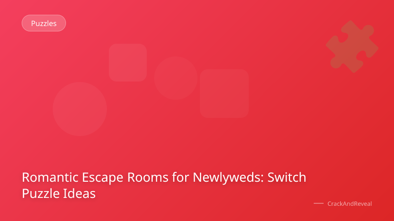 Romantic Escape Rooms for Newlyweds: Switch Puzzle Ideas