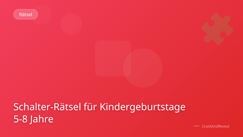 Schalter-Rätsel für Kindergeburtstage 5-8 Jahre