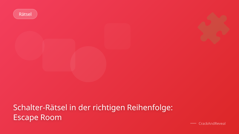 Schalter-Rätsel in der richtigen Reihenfolge: Escape Room