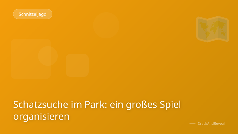 Schatzsuche im Park: ein großes Spiel organisieren