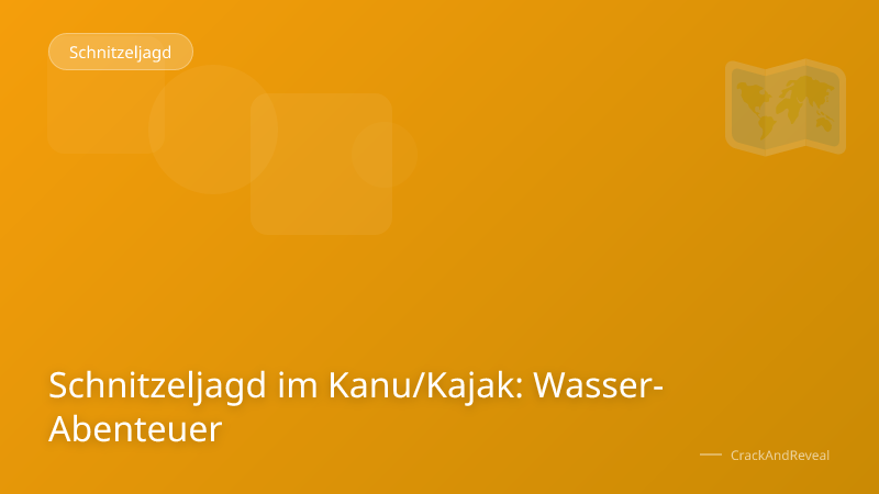 Schnitzeljagd im Kanu/Kajak: Wasser-Abenteuer