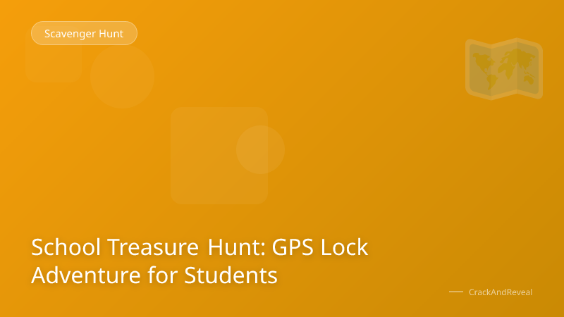 School Treasure Hunt: GPS Lock Adventure for Students
