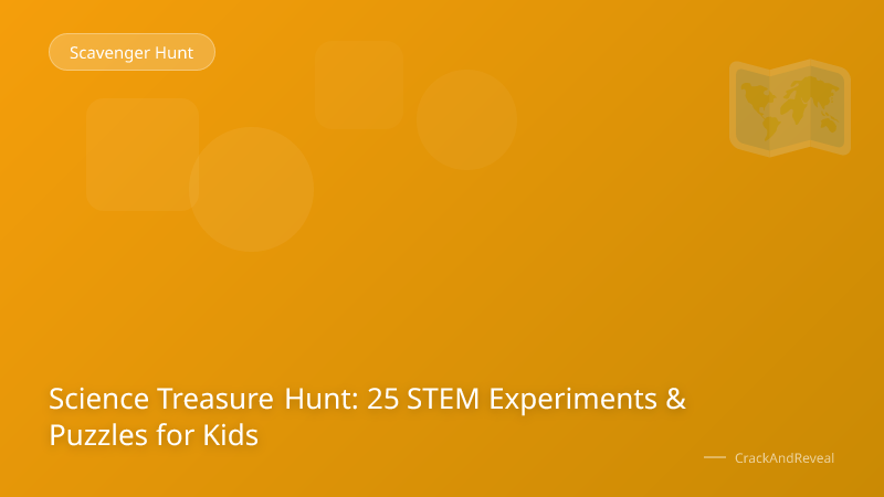 Science Treasure Hunt: 25 STEM Experiments & Puzzles for Kids