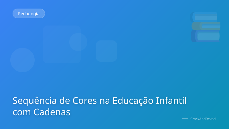 Sequência de Cores na Educação Infantil com Cadenas