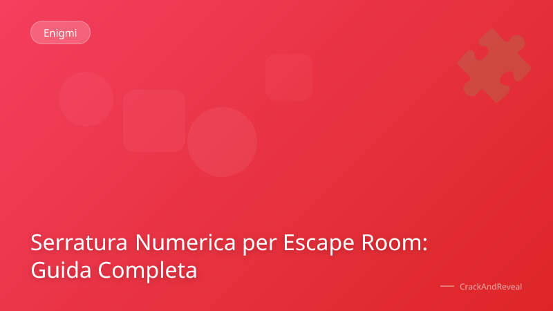 Serratura Numerica per Escape Room: Guida Completa