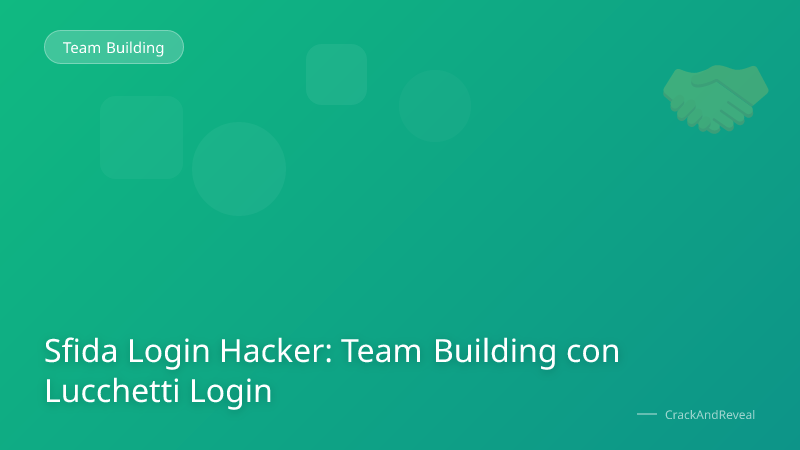 Sfida Login Hacker: Team Building con Lucchetti Login