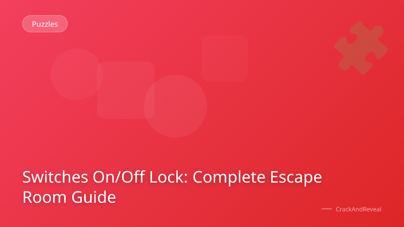 Switches On/Off Lock: Complete Escape Room Guide