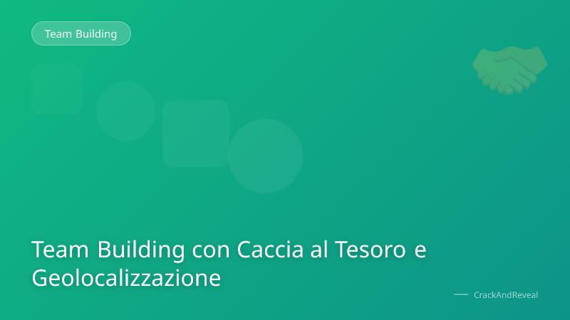 Team Building con Caccia al Tesoro e Geolocalizzazione