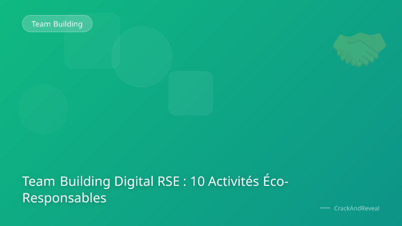 Team Building Digital RSE : 10 Activités Éco-Responsables