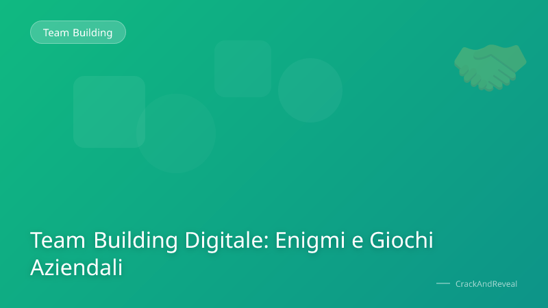 Team Building Digitale: Enigmi e Giochi Aziendali
