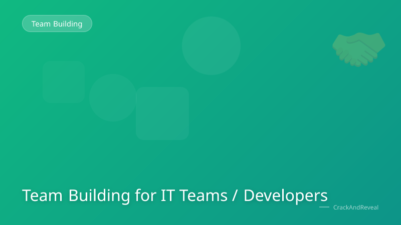 Team Building for IT Teams / Developers