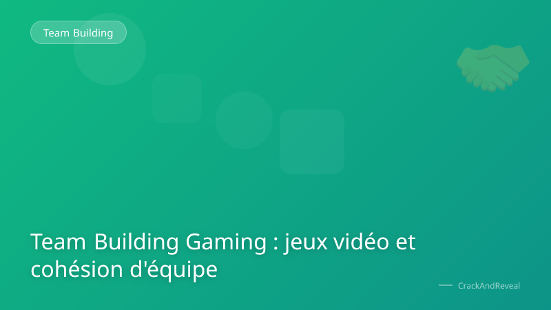 Team Building Gaming : jeux vidéo et cohésion d'équipe