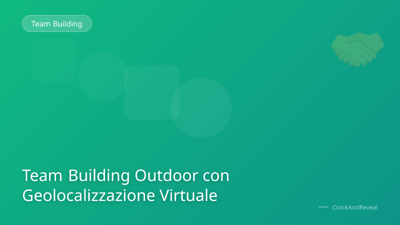 Team Building Outdoor con Geolocalizzazione Virtuale
