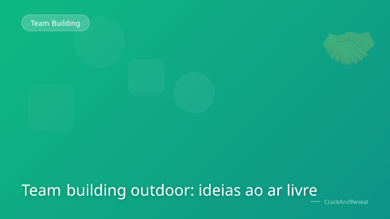 Team building outdoor: ideias ao ar livre