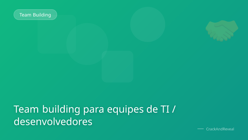 Team building para equipes de TI / desenvolvedores