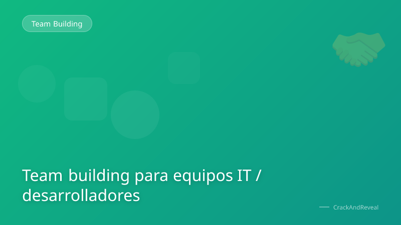 Team building para equipos IT / desarrolladores