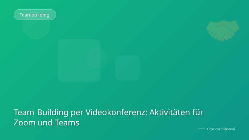 Team Building per Videokonferenz: Aktivitäten für Zoom und Teams