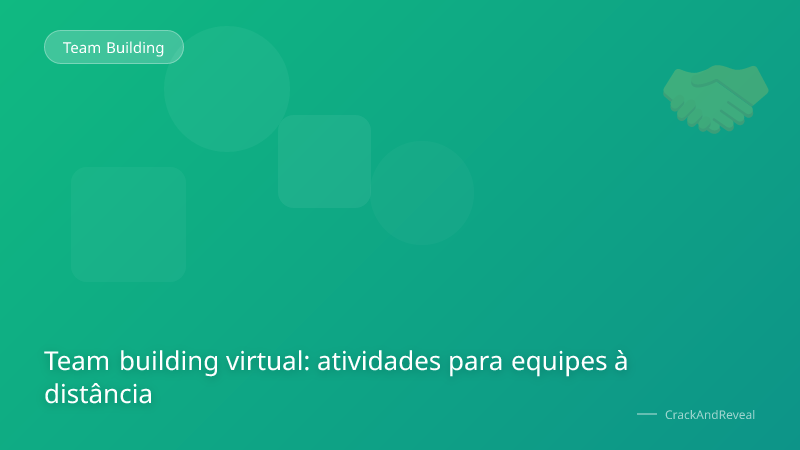 Team building virtual: atividades para equipes à distância