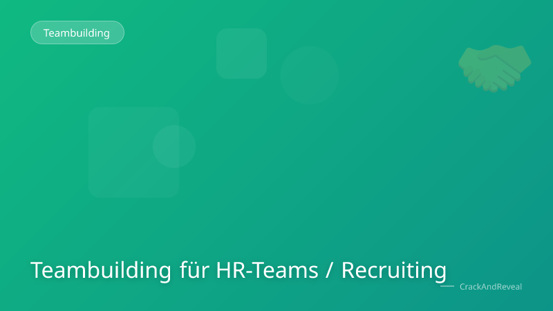 Teambuilding für HR-Teams / Recruiting