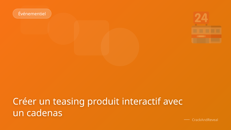 Créer un teasing produit interactif avec un cadenas