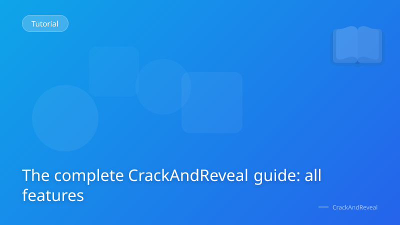 The complete CrackAndReveal guide: all features