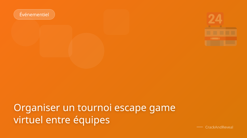 Organiser un tournoi escape game virtuel entre équipes