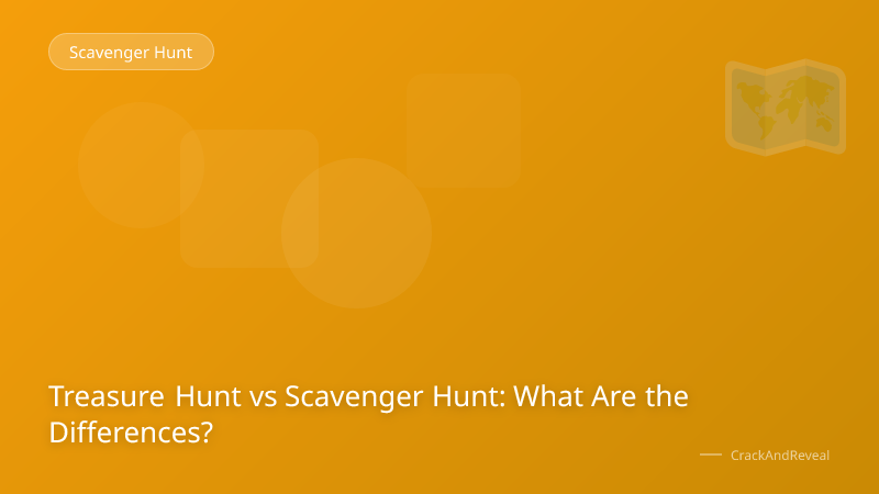 Treasure Hunt vs Scavenger Hunt: What Are the Differences?