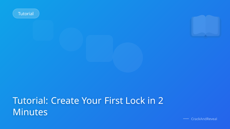 Tutorial: Create Your First Lock in 2 Minutes