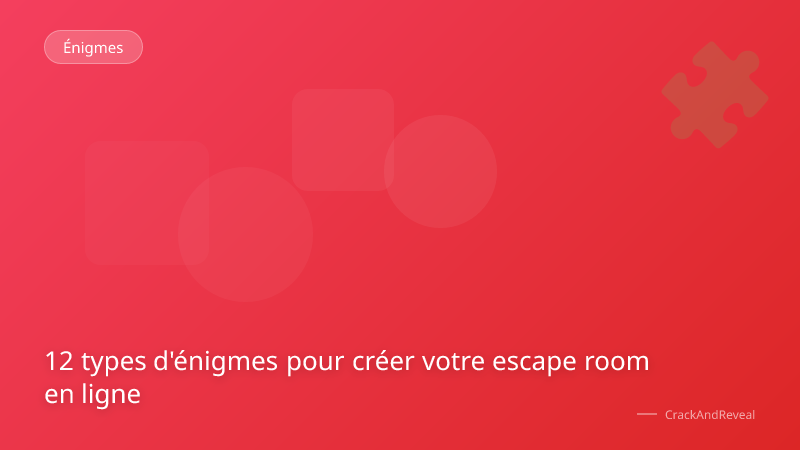 12 types d'énigmes pour créer votre escape room en ligne