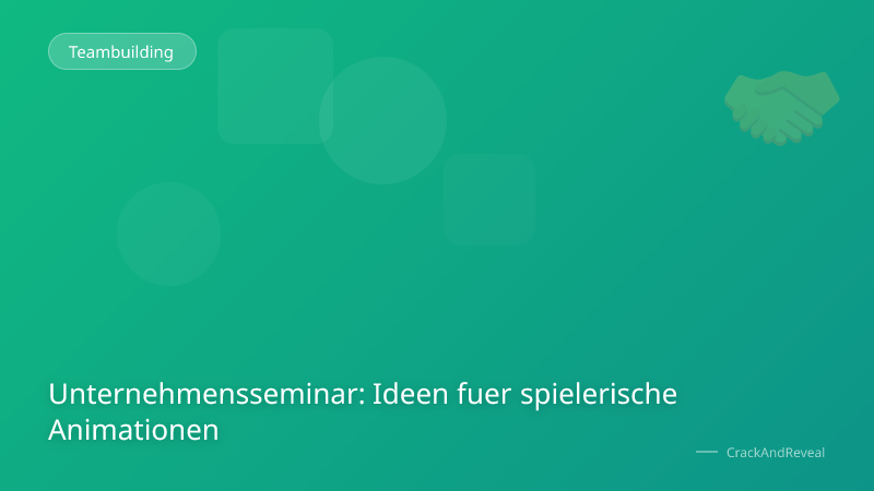 Unternehmensseminar: Ideen fuer spielerische Animationen