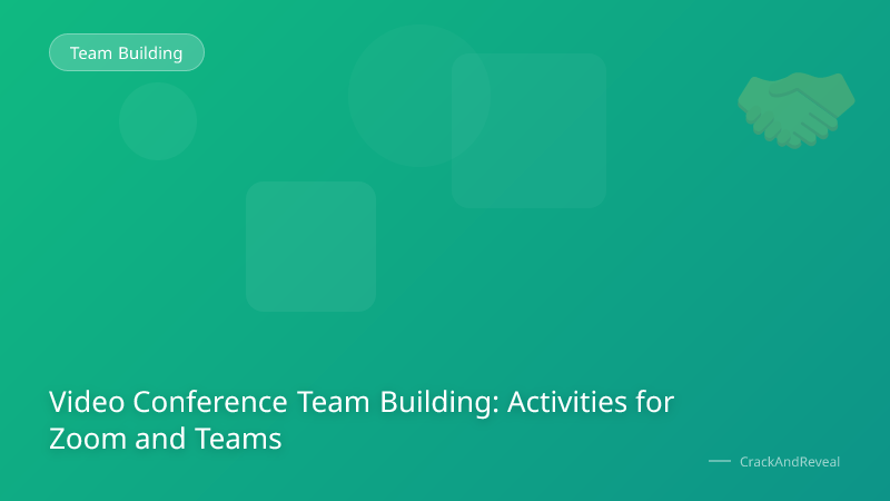 Video Conference Team Building: Activities for Zoom and Teams