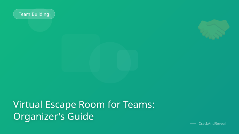 Virtual Escape Room for Teams: Organizer's Guide