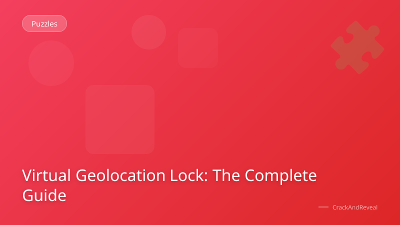 Virtual Geolocation Lock: The Complete Guide