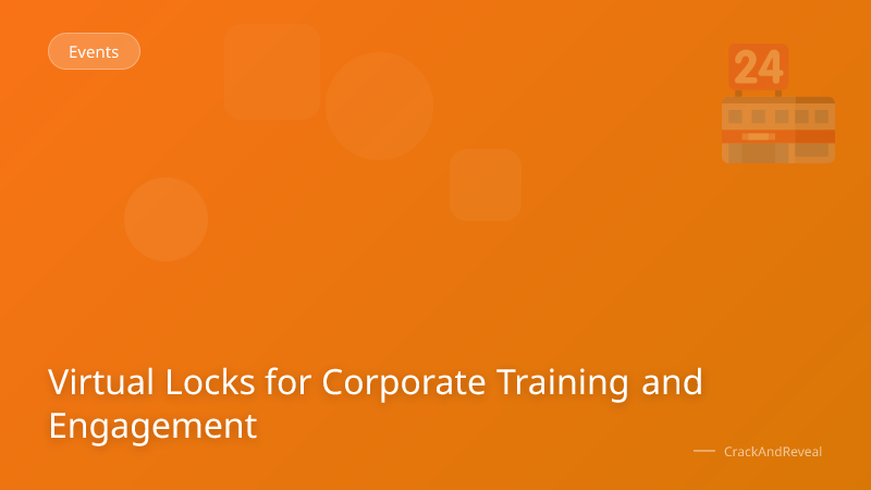 Virtual Locks for Corporate Training and Engagement