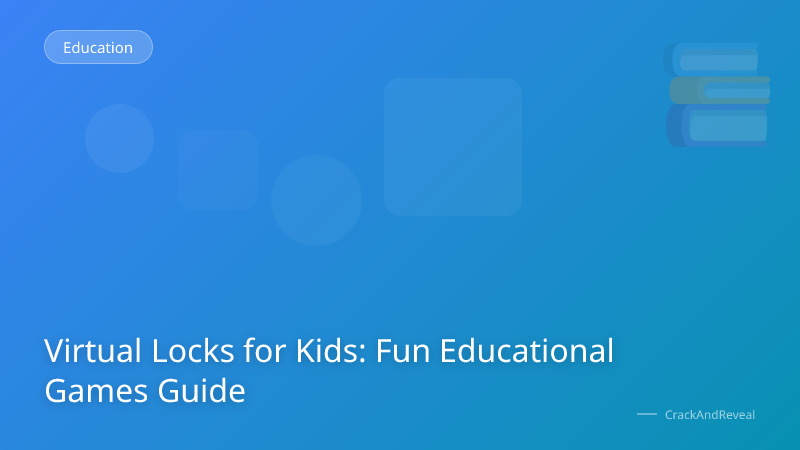 Virtual Locks for Kids: Fun Educational Games Guide