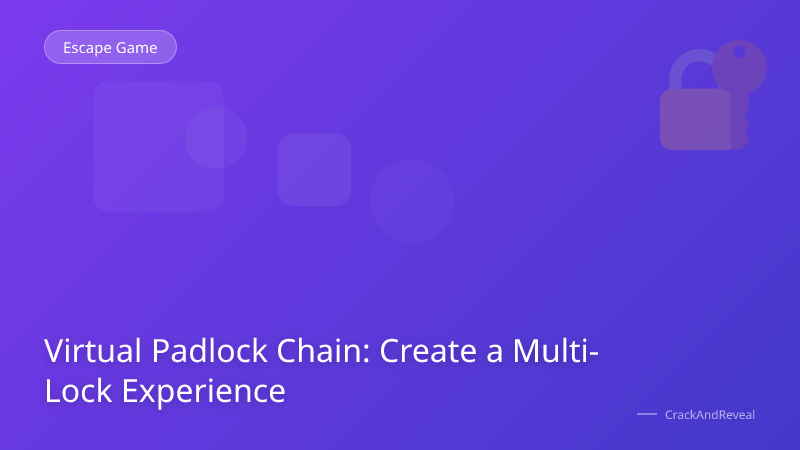 Virtual Padlock Chain: Create a Multi-Lock Experience