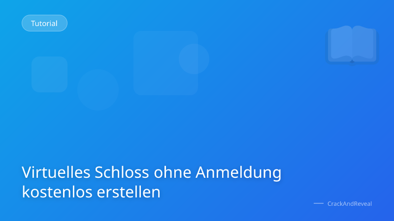 Virtuelles Schloss ohne Anmeldung kostenlos erstellen