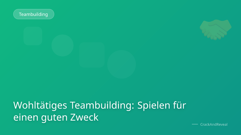 Wohltätiges Teambuilding: Spielen für einen guten Zweck
