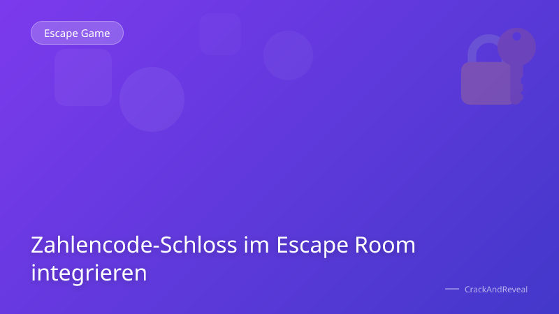 Zahlencode-Schloss im Escape Room integrieren