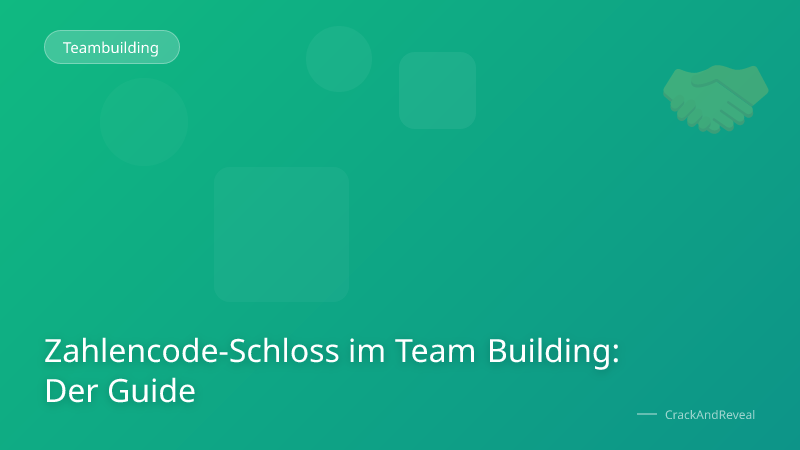 Zahlencode-Schloss im Team Building: Der Guide