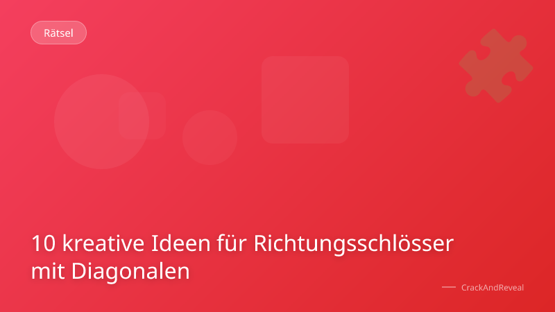 10 kreative Ideen für Richtungsschlösser mit Diagonalen