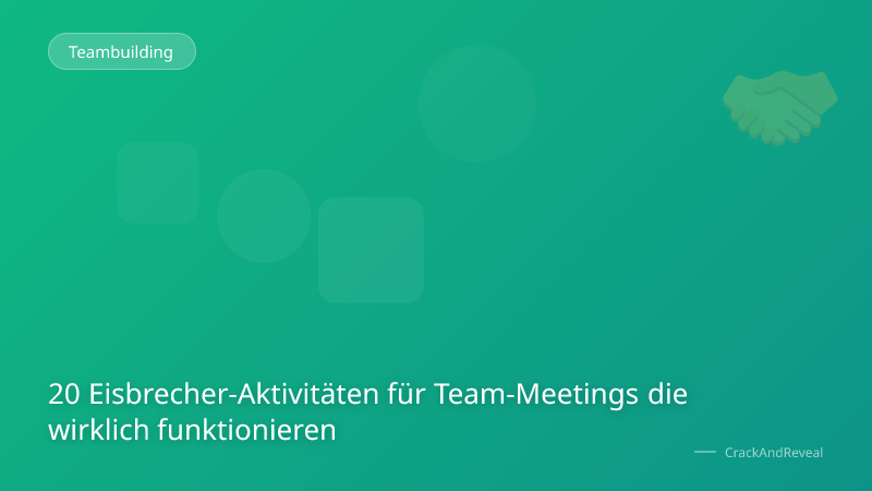 20 Eisbrecher-Aktivitäten für Team-Meetings die wirklich funktionieren