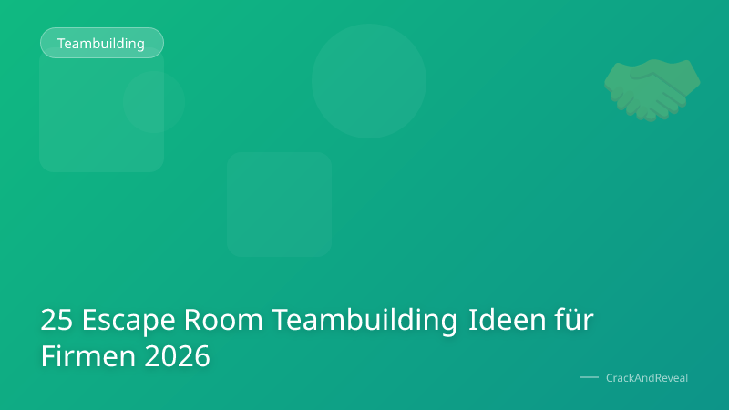 25 Escape Room Teambuilding Ideen für Firmen 2026