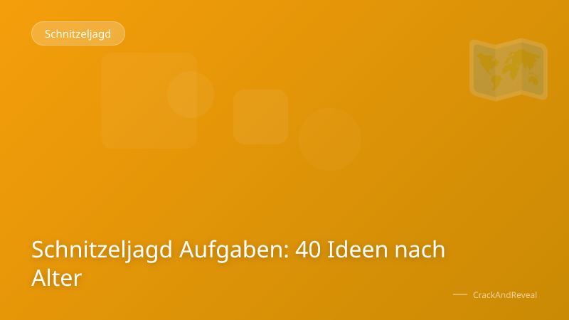 Schnitzeljagd Aufgaben: 40 Ideen nach Alter