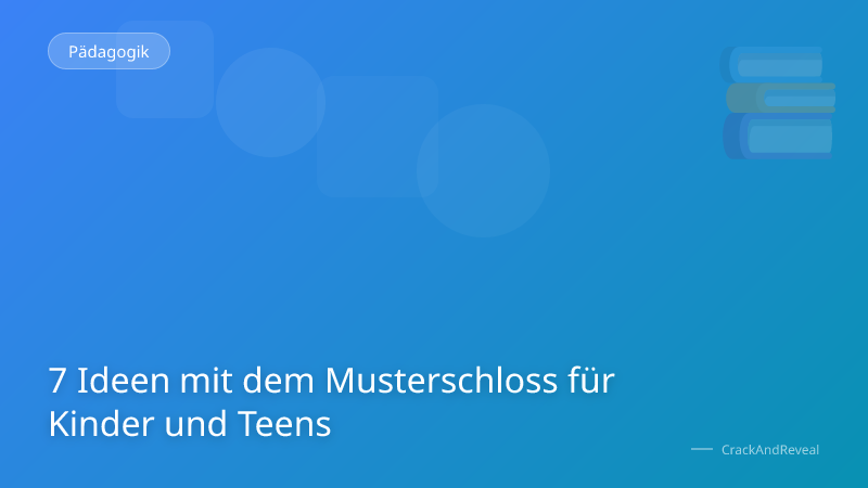 7 Ideen mit dem Musterschloss für Kinder und Teens