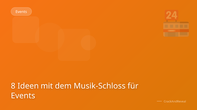 8 Ideen mit dem Musik-Schloss für Events