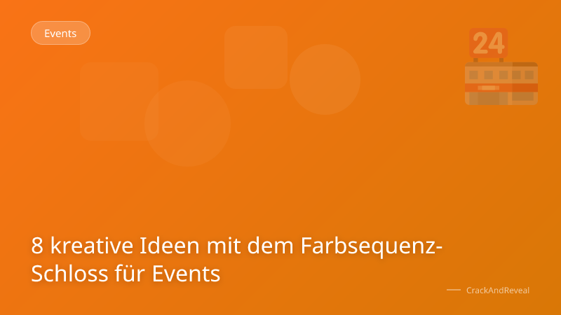 8 kreative Ideen mit dem Farbsequenz-Schloss für Events